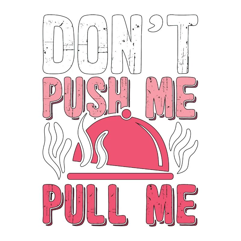 Pulled Pork BBQ Don't Push Me Pull Me BBQ Lover