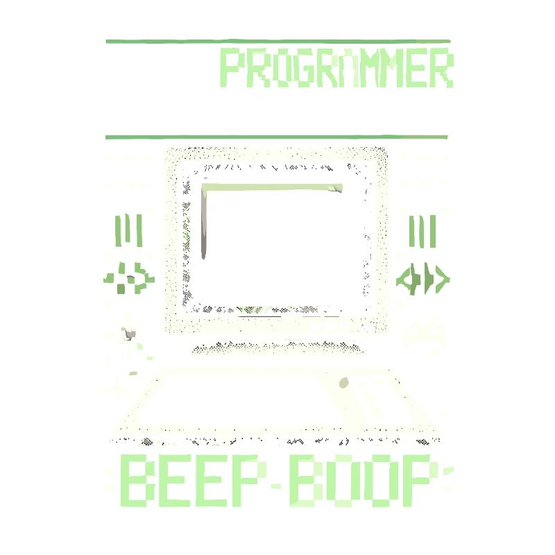 Ich bin Programmierer Ich mache Computer Piep Boop