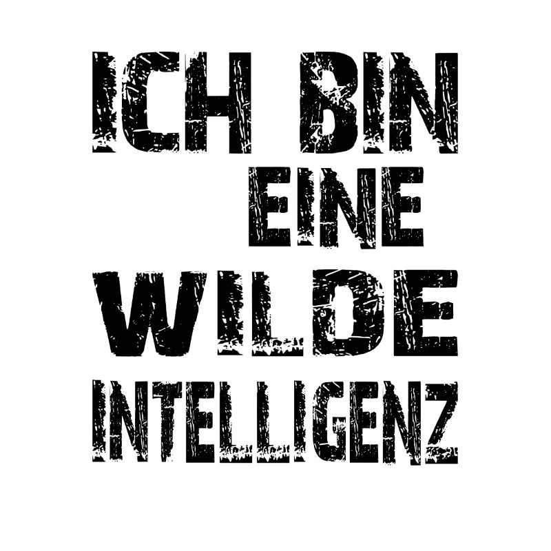 KI Spruch Ich bin eine wilde Intelligenz