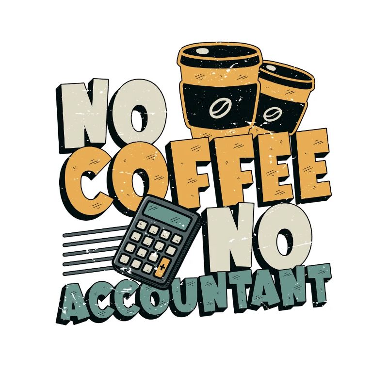 Comptable Pas de café Pas de comptabilité Amateur de café