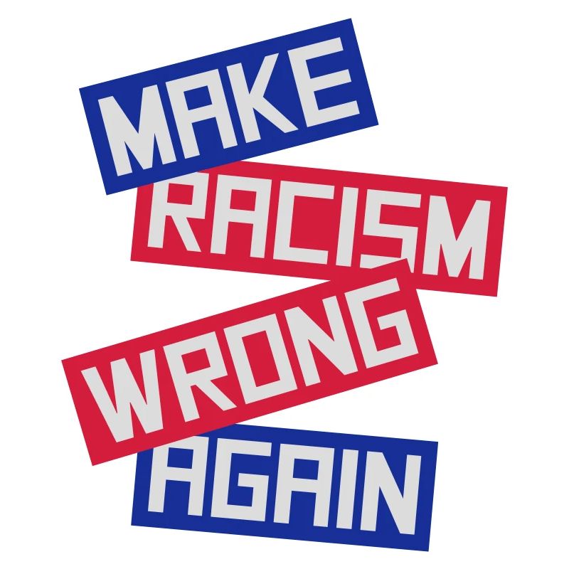 make racism wrong again
