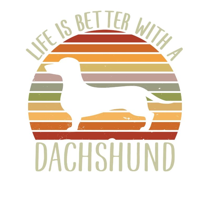 Mit einem Dackel ist das Leben besser - Lustiger Dackel