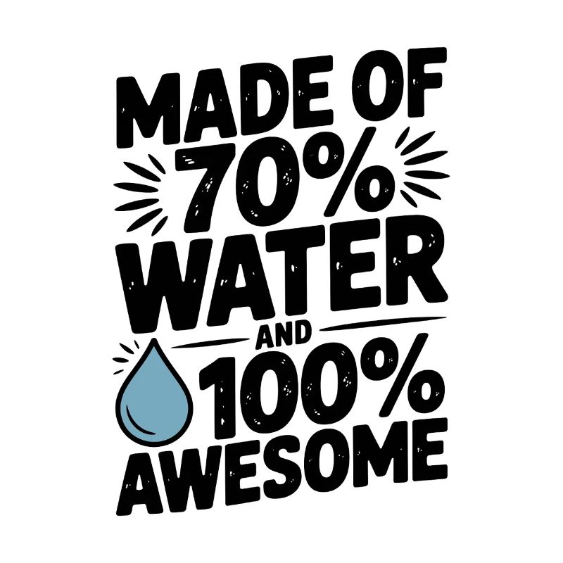Composé à 70 % d'eau et à 100 % génial