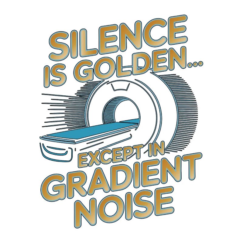 MRI Tech Silence Is Golden Rad Tech MRI Imaging