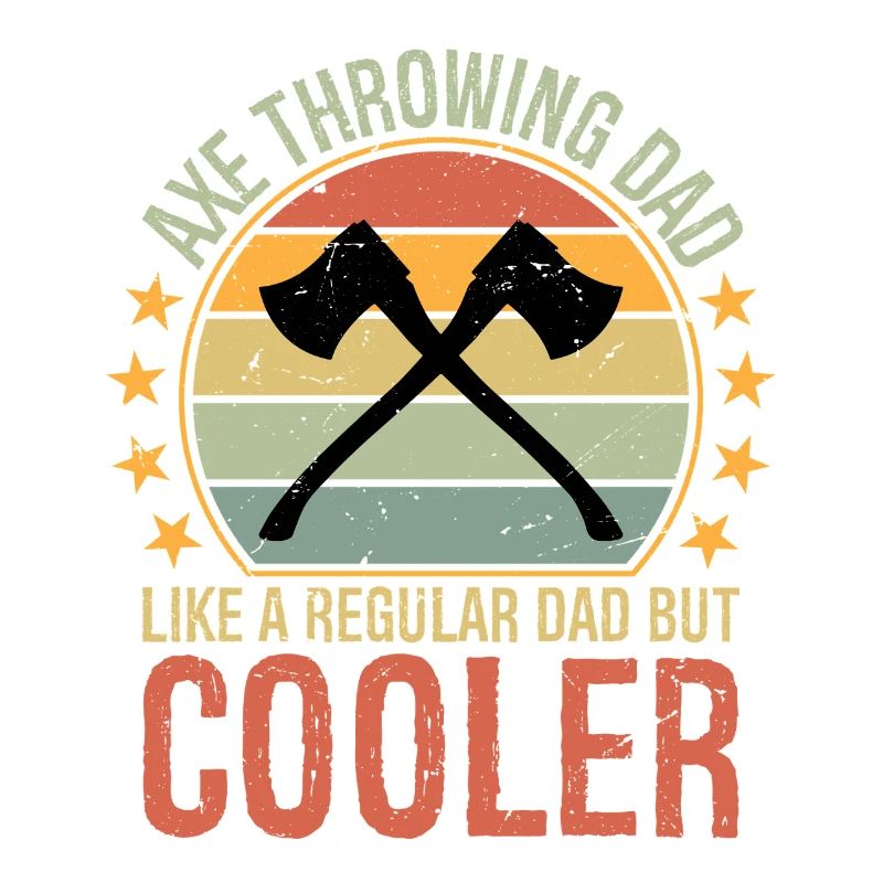 Axe Throwing Dad Like a Regular Dad But Cooler
