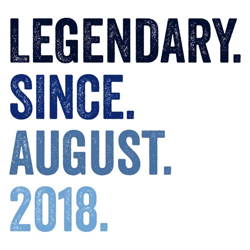 Legendary Since August 2018 4. Geburtstag