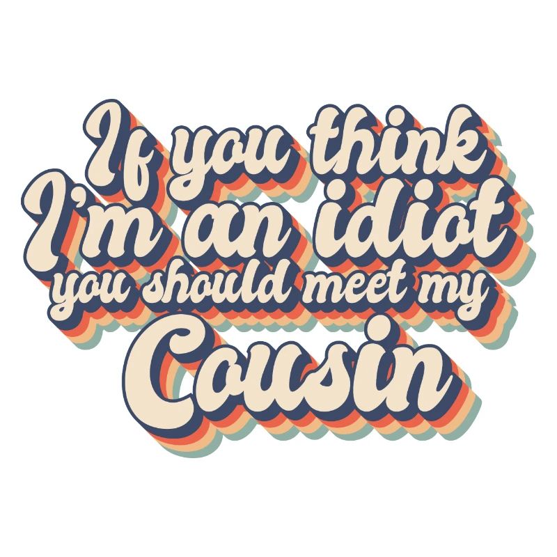 Si vous pensez que je suis un idiot, vous devriez rencontrer mon