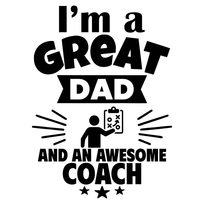 Ich bin ein toller Papa und ein großartiger Coach