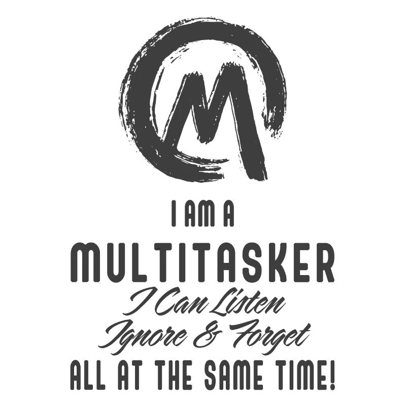ich bin ein Multitasker