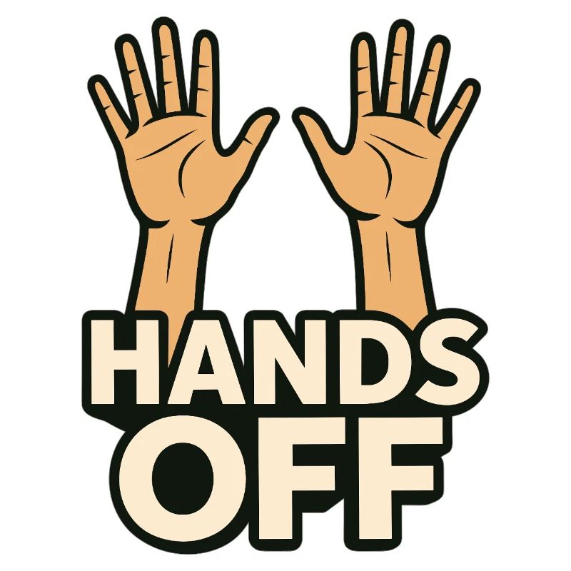 Hands off