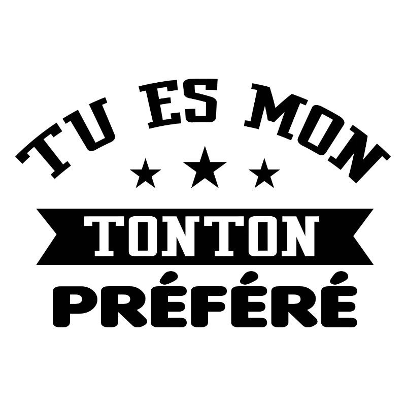 Tu es mon tonton préféré
