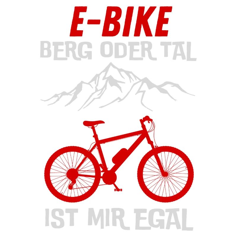E-Bike Berg oder Tal ist mir Egal Geschenkidee
