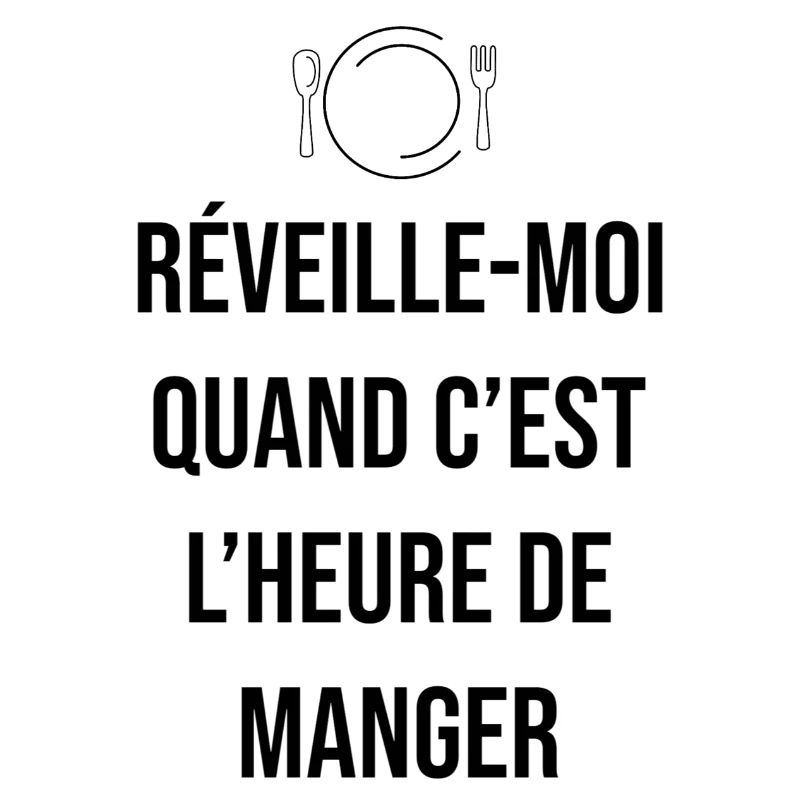 Réveille moi quand c'est l'heure de manger