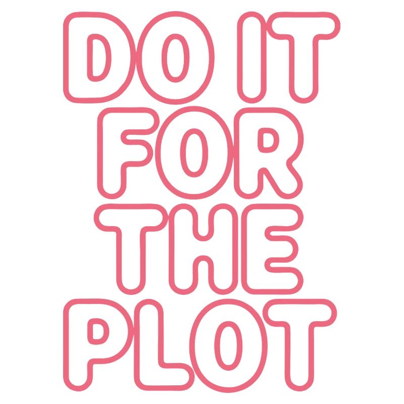 Do It For The Plot Neon