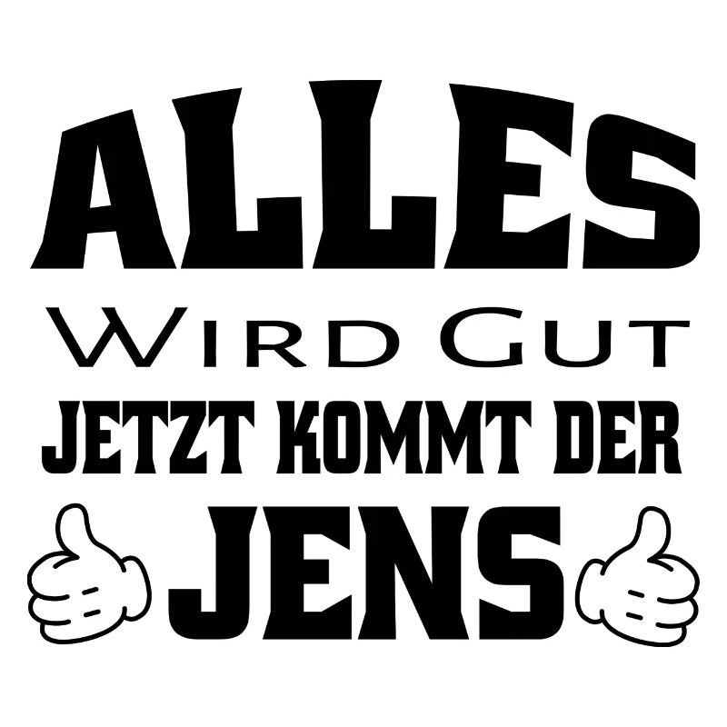 Alles wird gut - Jetzt kommt der Jens