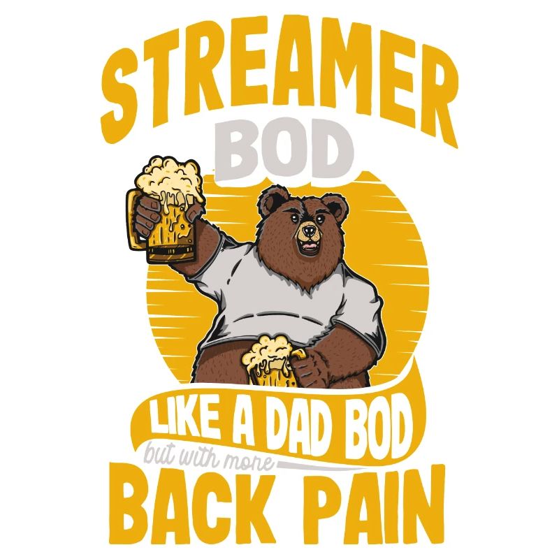 Streamer Bod Like A Dad Bod Content Creator Funny