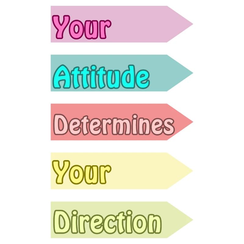 Votre attitude détermine votre direction
