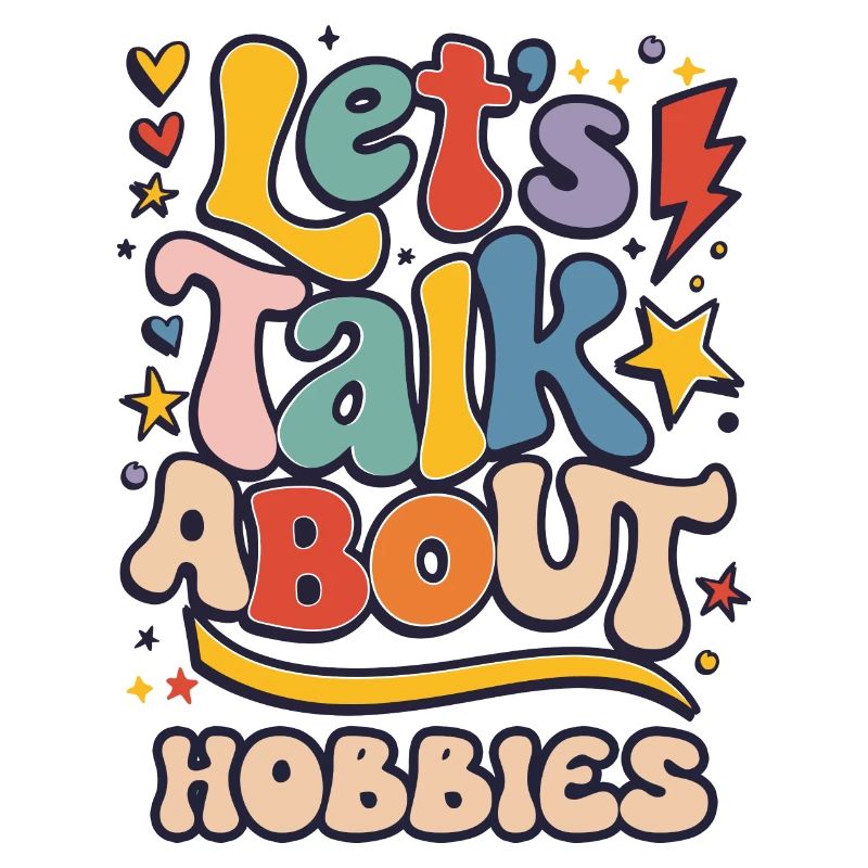 Let's Talk About Hobbies Vibrant Expression