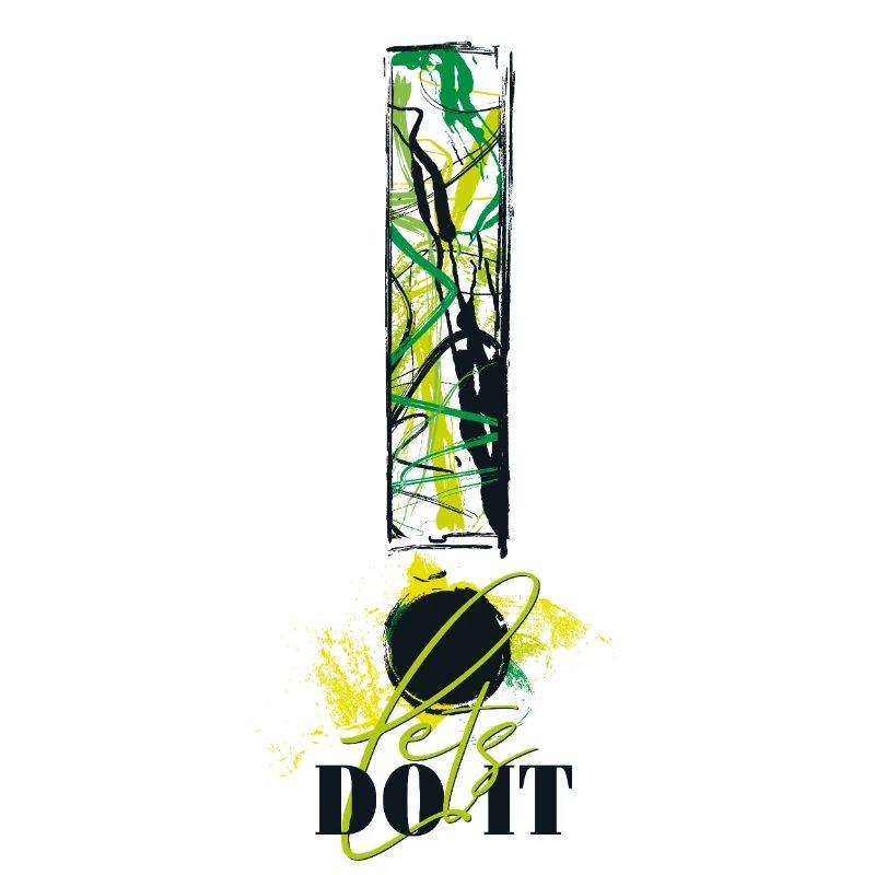 Let's Do It! Motivation! Einfach machen! Nur Mut!