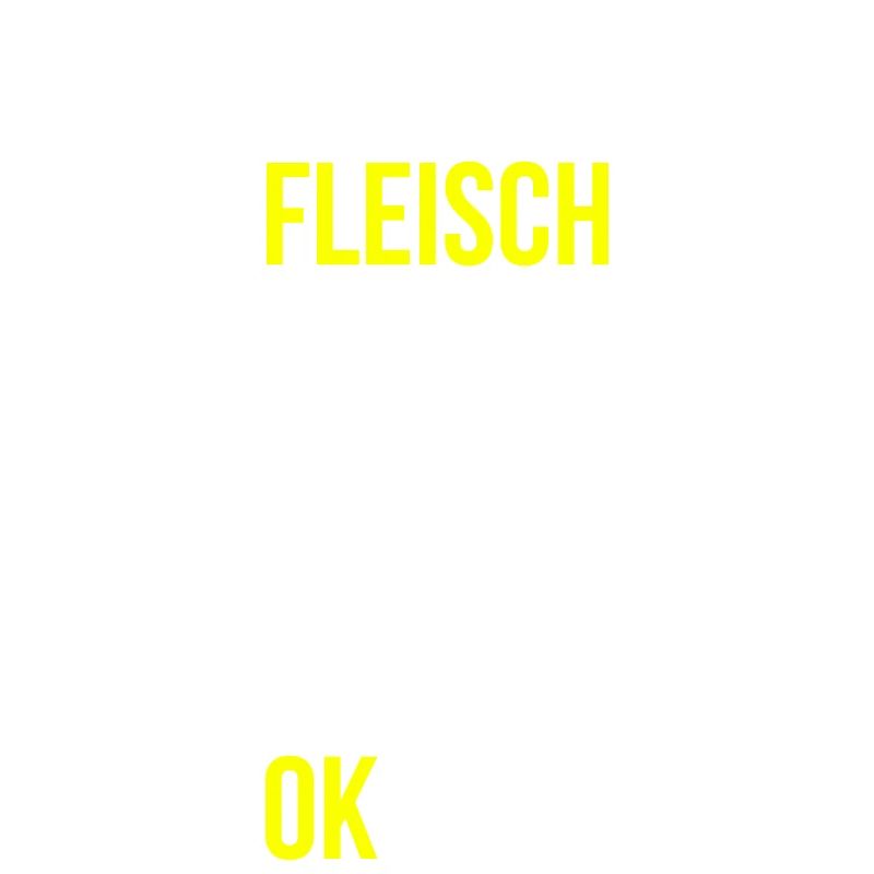 Fleisch essen Spruch