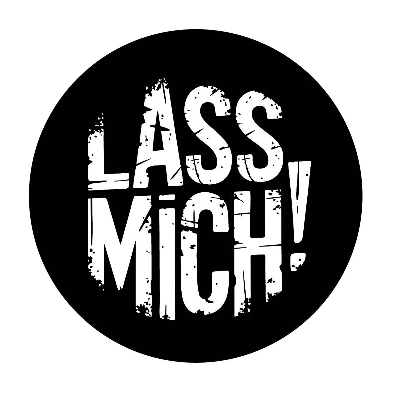 Lasst mir meine Ruhe - einfach in Ruhe lassen