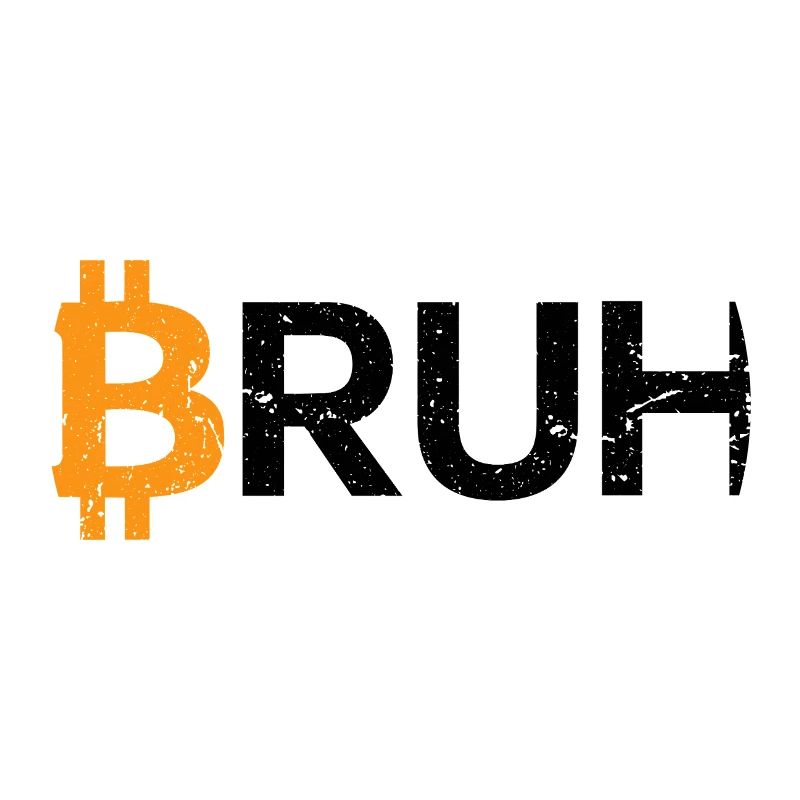 Bitcoin Bruh Cryptocurrency Bitcoin