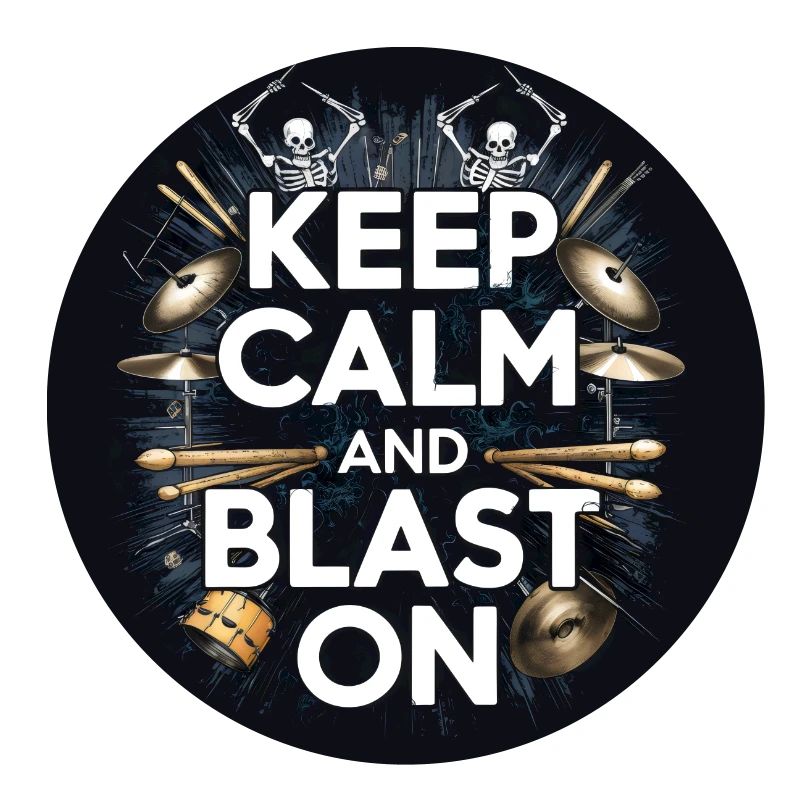 Drummer Blast Beats KEEP CALM AND BLAST ON