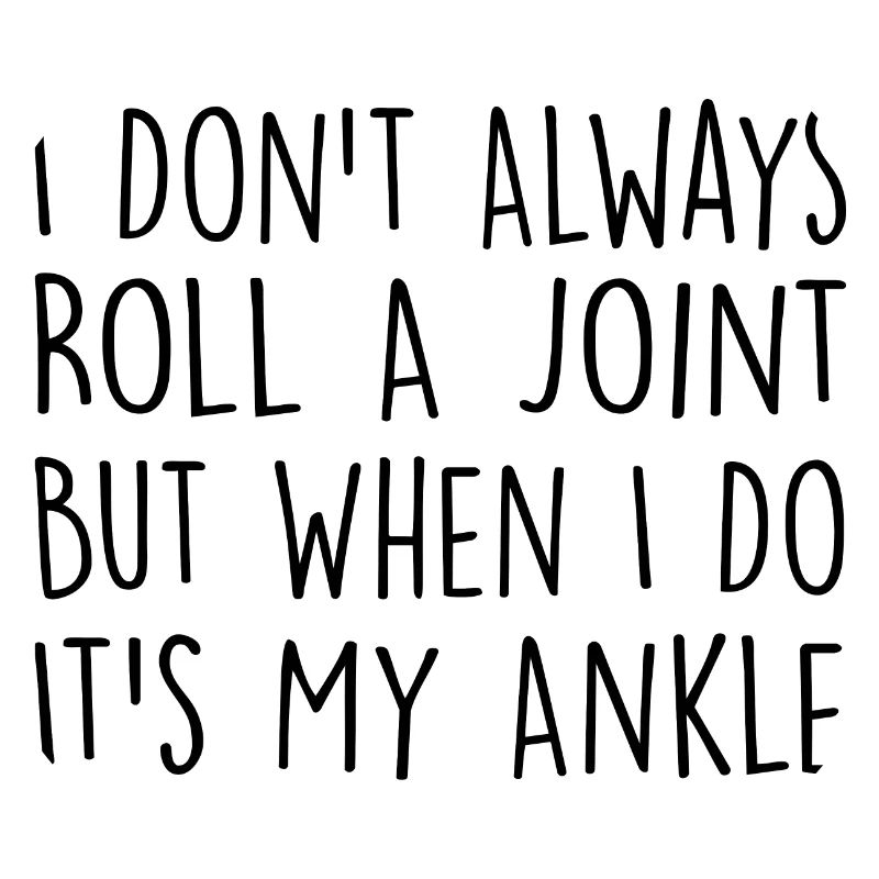 I Don't Always Roll A Joint Sarcasm Gift