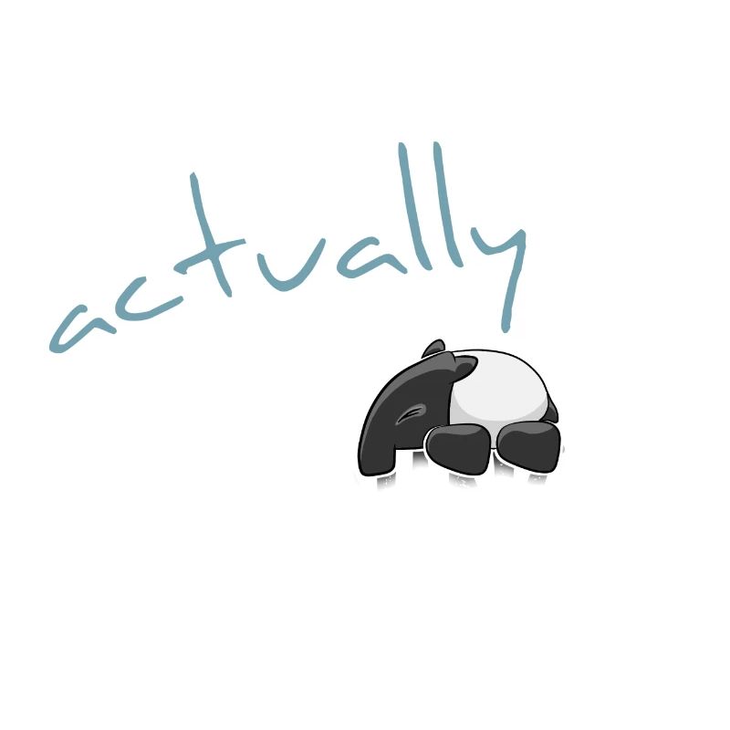 Actually I Don't Do Mornings Lässiger Tapir