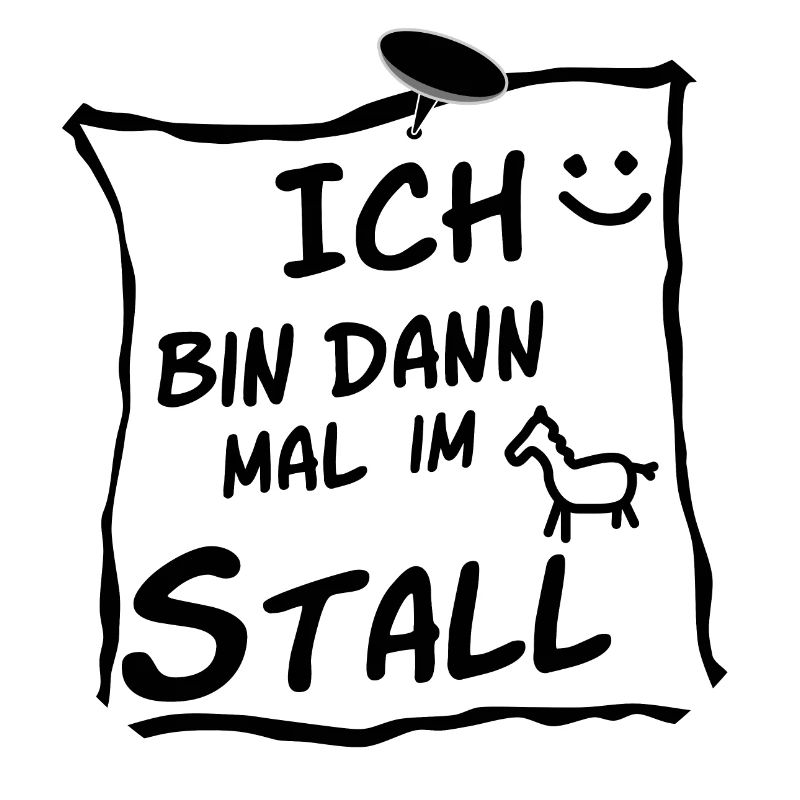 Ich bin dann mal im Stall.