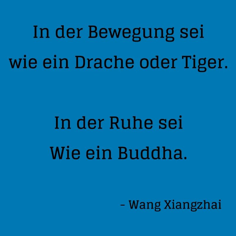 In der Bewegung sei wie ein Drache oder Tiger