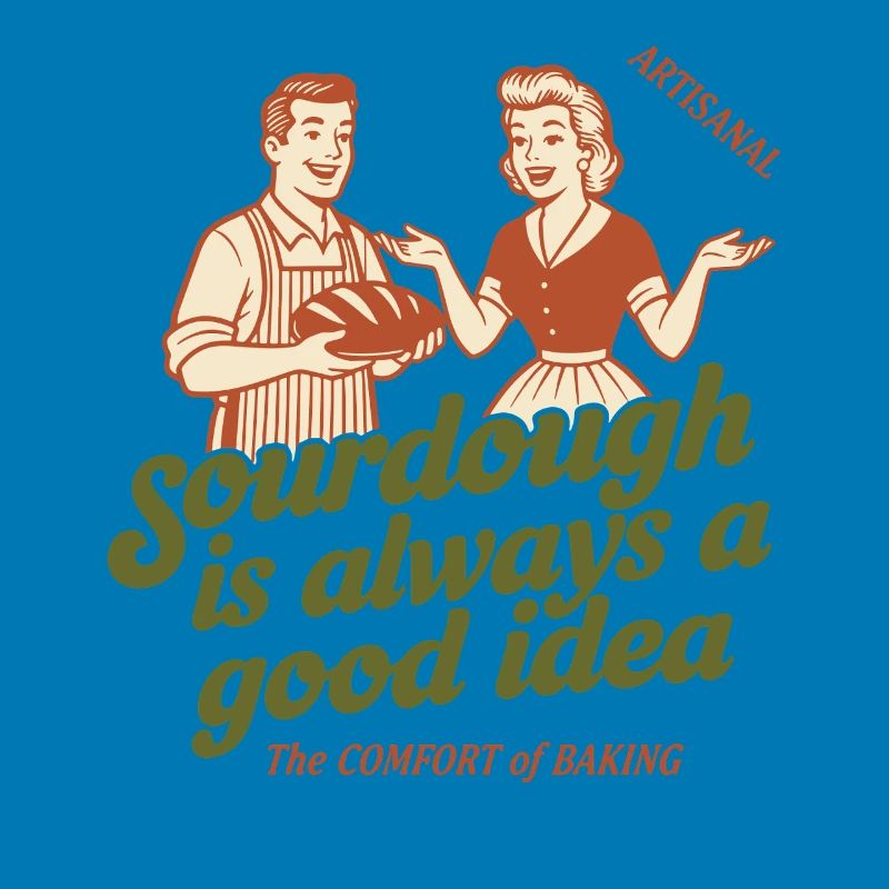 Sourdough Is Always A Good Idea Bread Baking Baker