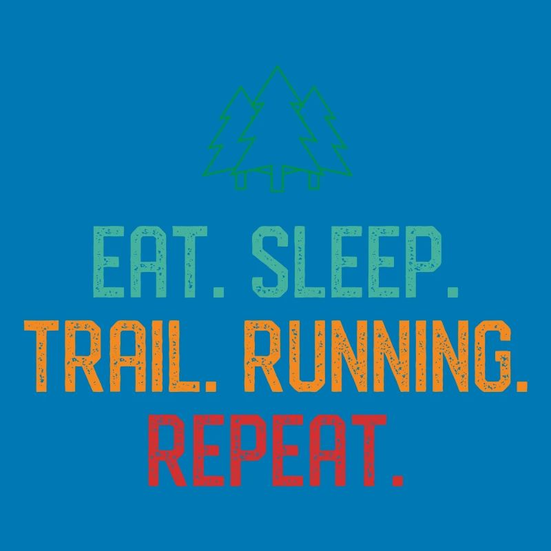 Manger. Dormir. Trail Running. Répéter.