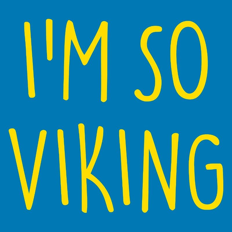I'M SO VIKING Wikinger