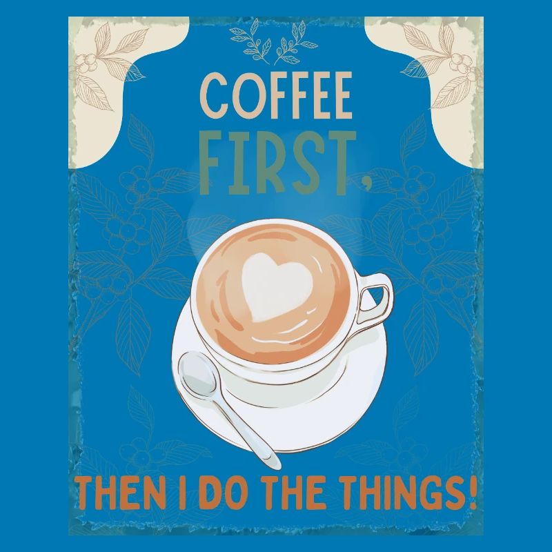 Coffee First – Then I Function