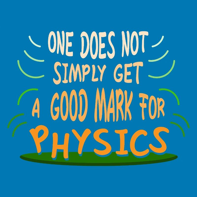 Physics Physicist Physics Student Physics Teacher