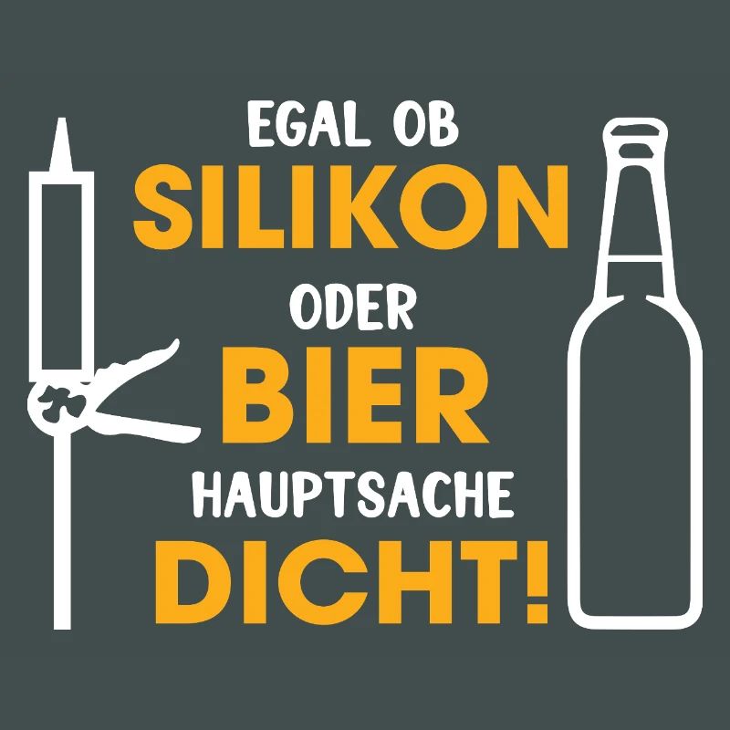 Silikon oder Bier – Hauptsache dicht