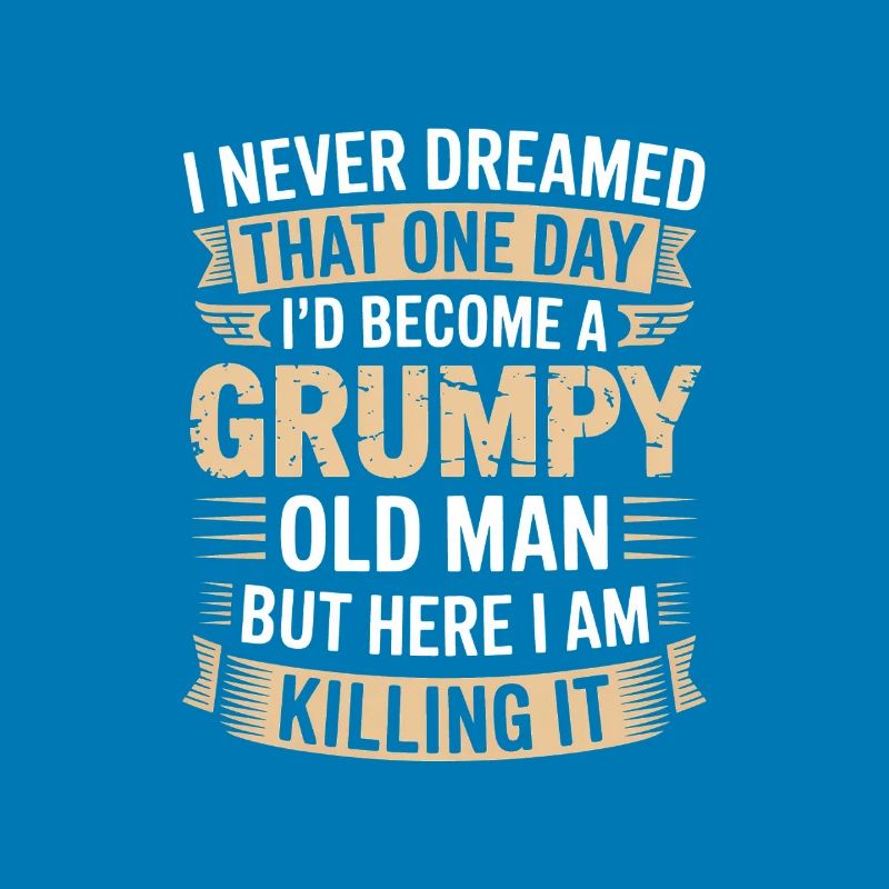 Grumpy Old Man Killing It
