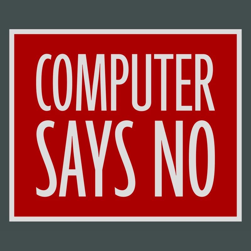 Computer Says No Lustig Programmierer Nerd Technik