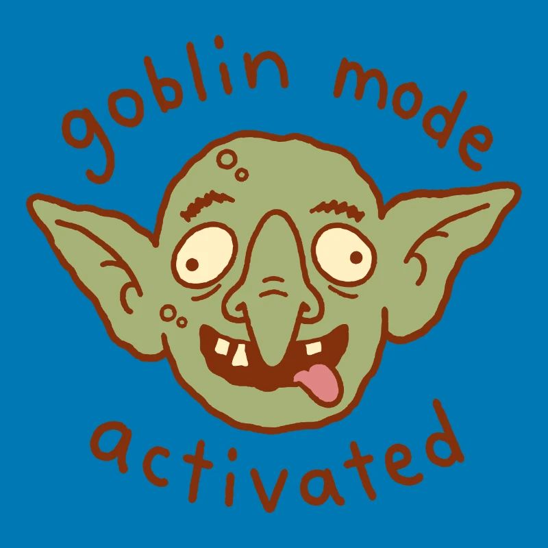 Goblin Mode Activated