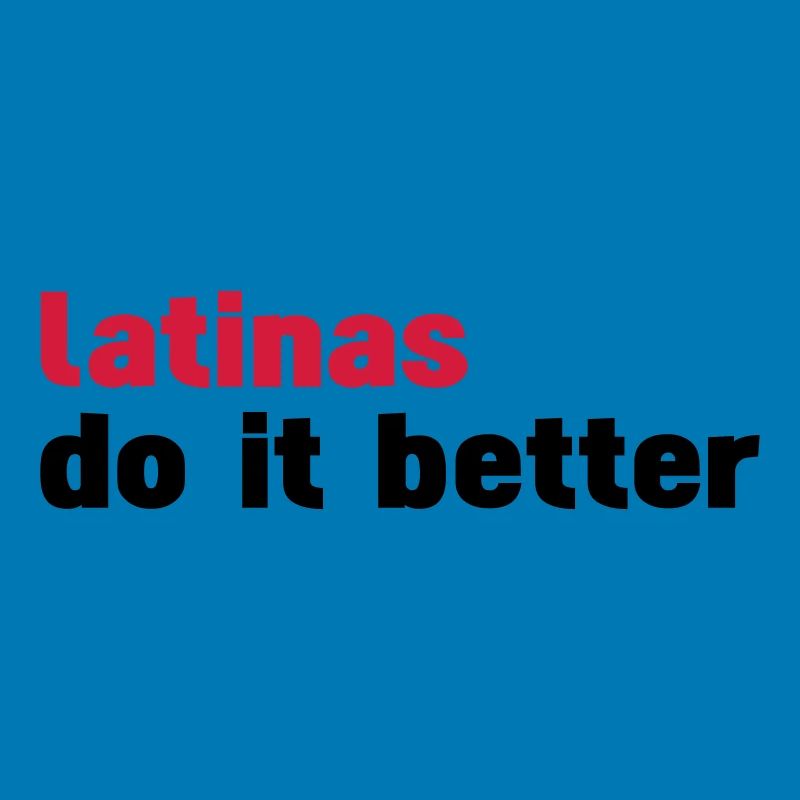 latinas do it better