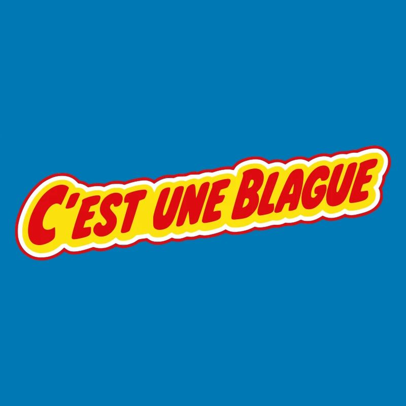 C'est une blague ? !