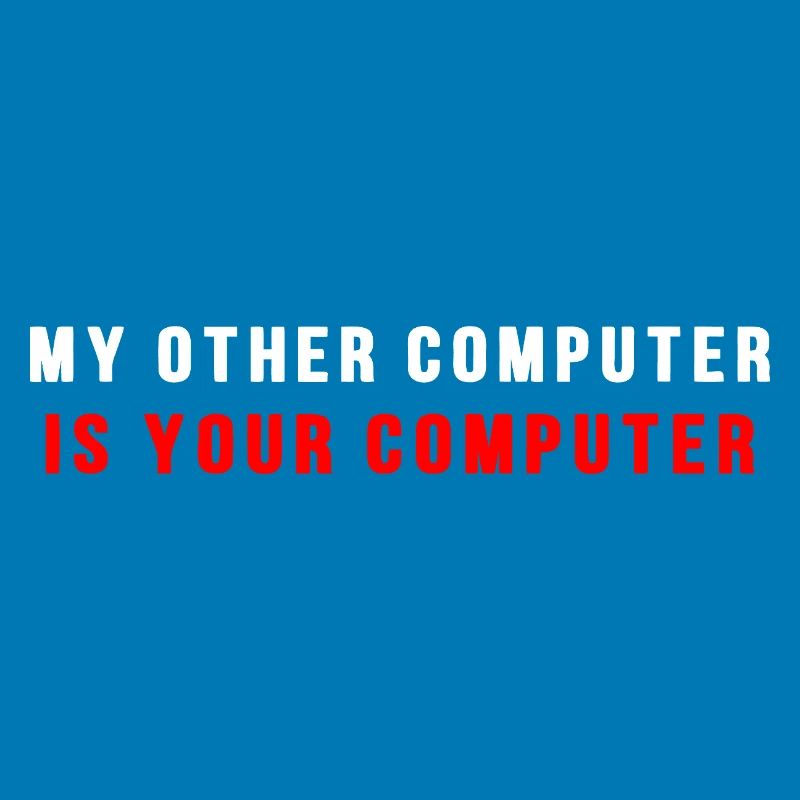 Mein anderer Computer ist dein Computer