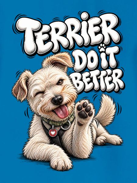 Terrier Do It Better Spruch