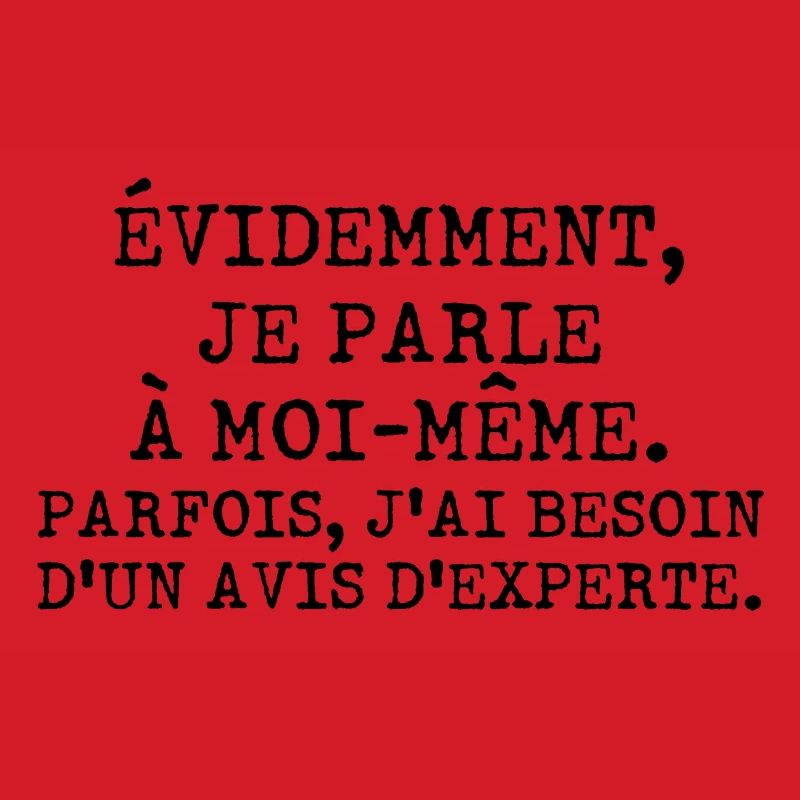 Évidemment je parle à moi-même avis d'experte
