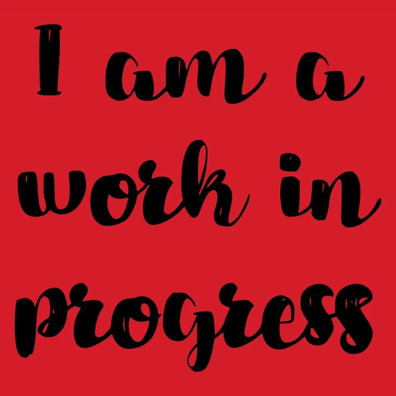 I am a work in progress copy #