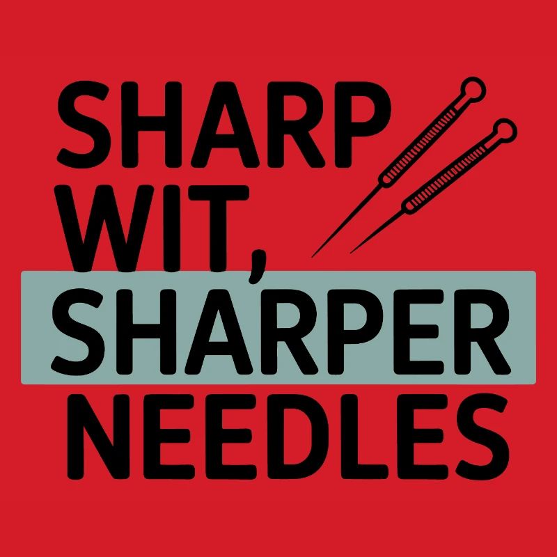 Sharp Wit Sharper Needles Acupuncturist Profession