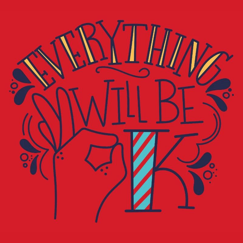 Everything Will Be Fine – Motivational Statement Design