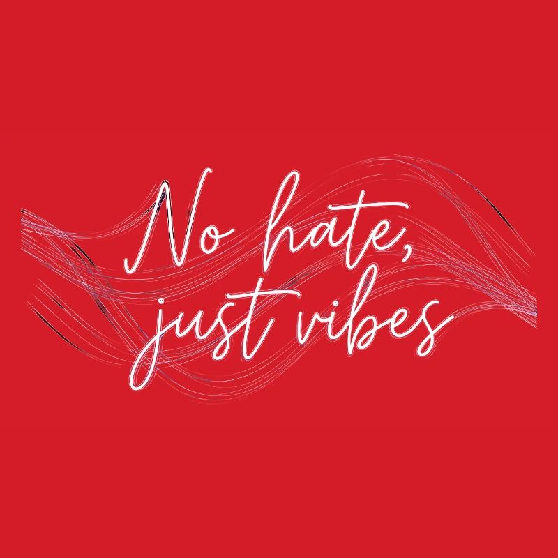 No Hate Just Vibes