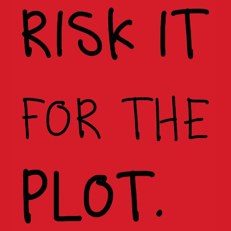 Risk It for the Plot – Handwriting